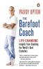 The Barefoot Coach Life-Changing Insights from Coaching The World's Best Cricketers