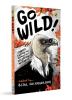 Go Wild: Stories essays and comics that celebrate Earth