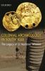 COLONIAL ARCHAEOLOGY IN SOUTH ASIA