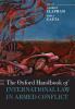 The Oxford Handbook of International Law in Armed Conflict (Oxford Handbooks)