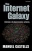 The Internet Galaxy: Reflections on the Internet Business and Society (Clarendon Lectures in Management Studies)