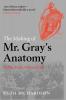 The Making of Mr. Gray's Anatomy: Bodies Books Fortune Fame