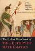 The Oxford Handbook of the History of Mathematics (Oxford Handbooks)