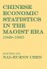 Chinese Economic Statistics in the Maoist Era