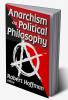 Anarchism as Political Philosophy