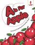 A is For Apple: Preschool Coloring And Activity Book