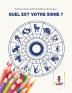 Quel est Votre Signe ?: Adulte Coloring Book Edition Zodiaque