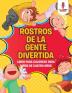 Rostros De La Gente Divertida: Libro Para Colorear Para Niños De Cuatro Años