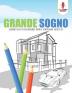 Grande Sogno: Libro Da Colorare Per I Giovani Adulti