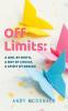 Off Limits: A Girl By Birth A Boy By Choice A Spirit By Design