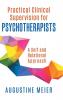 Practical Clinical Supervision for Psychotherapists: A Self and Relational Approach