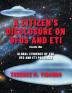 A Citizen's Disclosure on UFOs and ETI: Global Evidence of the UFO and ETI Presence (Volume 1)