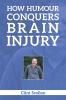 How Humour Conquers Brain Injury