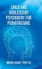 Child and Adolescent Psychiatry for Pediatricians