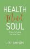 Health Mind Soul: 8 Steps to Finding Your Inner Peace