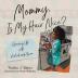 Mommy Is My Hair Nice?: Growing Up with Kaliah and Asara: 1