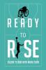 Ready to Rise: One Man's Journey from Paralysis to Liberation