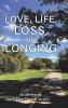 Love Life Loss and Longing: A Poetry Anthology