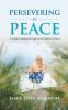 Persevering for Peace: A Guide to Finding the Light in the Darkest of Times