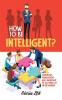 How To Be Intelligent?: Leadership Management and Leadership of all kinds of Entertainment