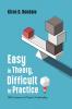 Easy in Theory Difficult in Practice: 100 Lessons in Project Leadership