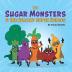 The Sugar Monsters & The Healthy Super Heroes