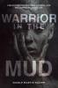 Warrior in the Mud: Childhood Trauma Adult Drama and Reclaiming My Toxic Life