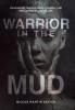 Warrior in the Mud: Childhood Trauma Adult Drama and Reclaiming My Toxic Life