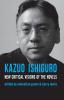 Kazuo Ishiguro: New Critical Visions of the Novels