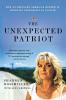 The Unexpected Patriot: How an Ordinary American Mother Is Bringing Terrorists to Justice