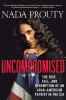 Uncompromised: The Rise Fall and Redemption of an Arab-American Patriot in the CIA