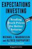 Expectations Investing Reading Stock Prices for Better Returns Revised and Updated Reading Stock Prices for Better Returns Revised and Updated ... Center for Graham and Dodd Investing Series)