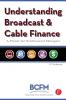 Understanding Broadcast and Cable Finance