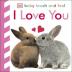 Baby Touch and Feel I Love You [Board book] DK