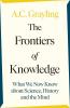 The Frontiers of Knowledge