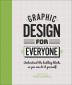 Graphic Design For Everyone