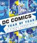 DC Comics Year By Year New Edition: A Visual Chronicle (DK Bilingual Visual Dictionary)