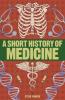 A Short History of Medicine