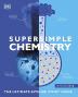 Super Simple Chemistry The Ultimate Bitesize Study Guide