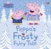 Peppa Pig Peppa's Frosty Fairy Tale by Peppa Pig