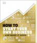 How to Start Your Own Business And Make it Work (How Things Work)