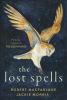 The Lost Spells An enchanting beautiful book for lovers of the natural world