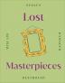 Lost Masterpieces