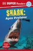 DK Super Readers Level 4 Shark: Apex Predator