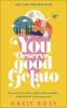 You Deserve Good Gelato