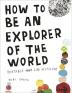 How to be an Explorer of the World by Smith Keri