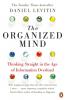 Organized Mind The Science of Preventing Overload Increasing Productivity and Restoring Your Focus