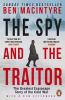 The Spy and the Traitor The Greatest Espionage Story of the Cold War