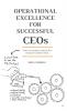 OPERATIONAL EXCELLENCE FOR SUCCESSFUL CEOs