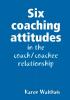 Six coaching attitudes